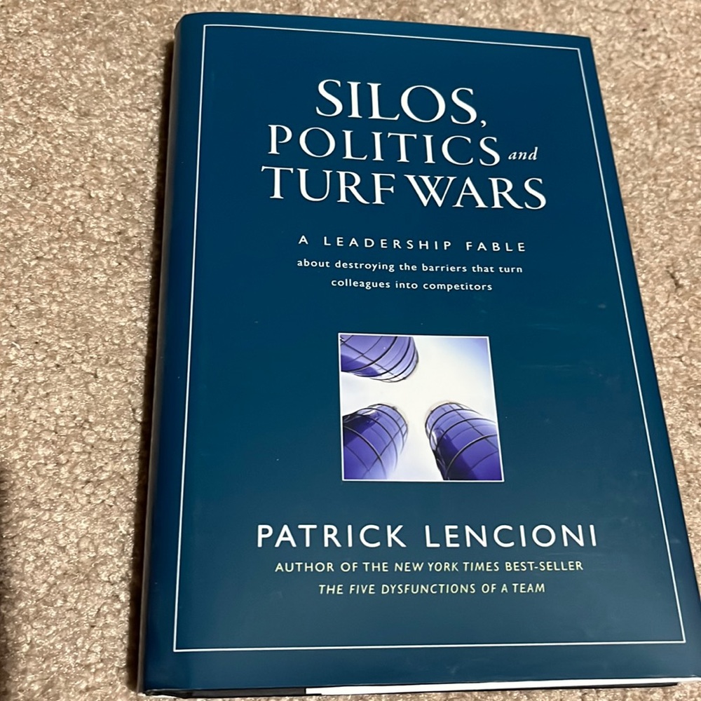 Silos Politics and Turf Warfare a Leadership Fable Hard back book